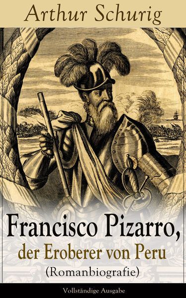Titelbild zum Buch: Francisco Pizarro, der Eroberer von Peru